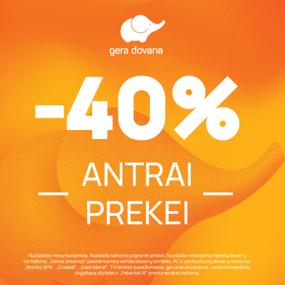 GERA DOVANA. -40 % antrai prekei