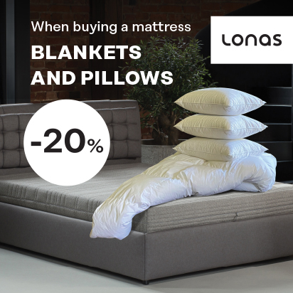 Perkant bet kurį LONAS čiužinį, antklodėms ir pagalvėms suteikiama -20%