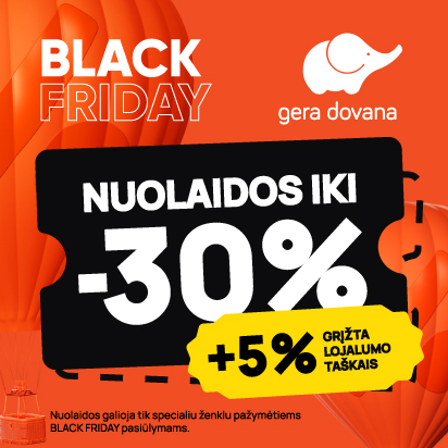 GERA DOVANA | BLACK FRIDAY nuolaidos iki -30 %