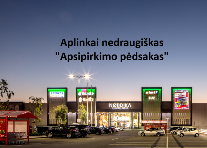 Aplinkai nedraugiškas “Apsipirkimo pėdsakas”